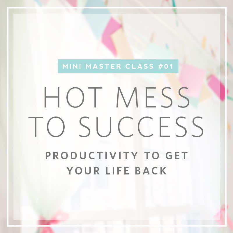 Hot mess to success: Productivity to get your life back